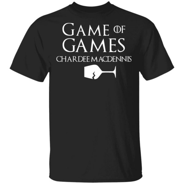 Game Of Games Chardee Macdennis T-Shirts, Hoodies, Sweatshirt 1