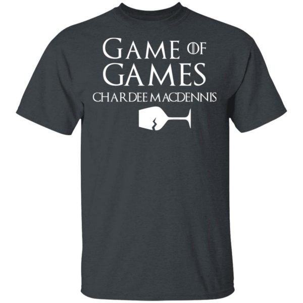 Game Of Games Chardee Macdennis T-Shirts, Hoodies, Sweatshirt 2
