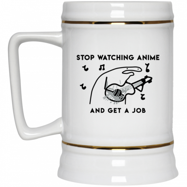 Stop Watching Anime And Get A Job White Mug Coffee Mugs 6