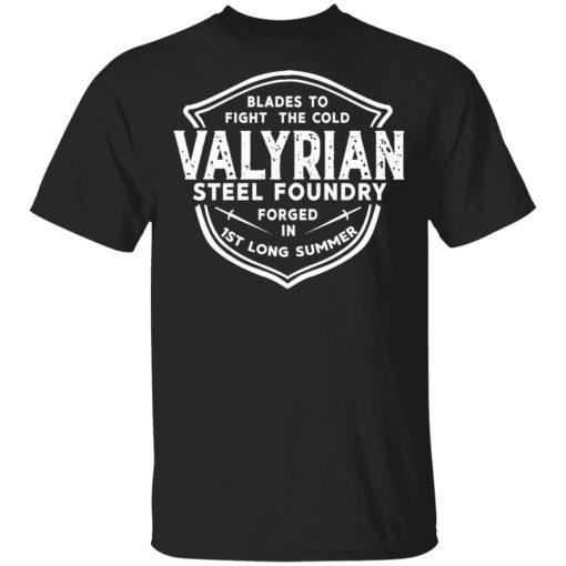 The Valyrian Steel Foundry T-Shirts, Hoodies, Sweatshirt