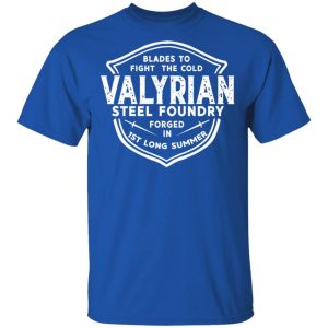 The Valyrian Steel Foundry T-Shirts, Hoodies, Sweatshirt 16