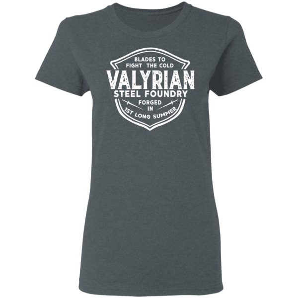 The Valyrian Steel Foundry T-Shirts, Hoodies, Sweatshirt 6