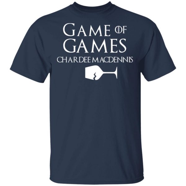 Game Of Games Chardee Macdennis T-Shirts, Hoodies, Sweatshirt 3