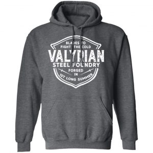 The Valyrian Steel Foundry T-Shirts, Hoodies, Sweatshirt 23