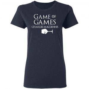 Game Of Games Chardee Macdennis T-Shirts, Hoodies, Sweatshirt 19