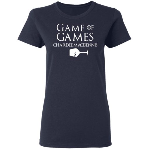 Game Of Games Chardee Macdennis T-Shirts, Hoodies, Sweatshirt - Image 7