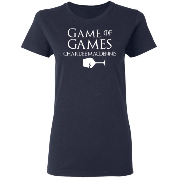Game Of Games Chardee Macdennis T-Shirts, Hoodies, Sweatshirt 7