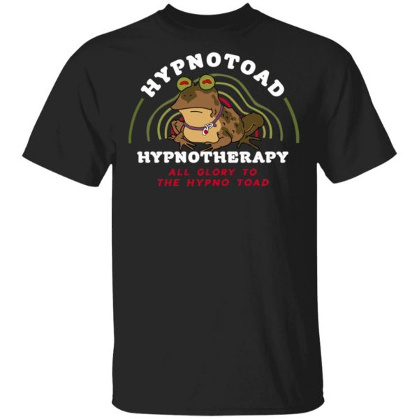 Hypnotoad Hypnotherapy All Glory To The HypnoToad T-Shirts, Hoodies, Sweatshirt 1