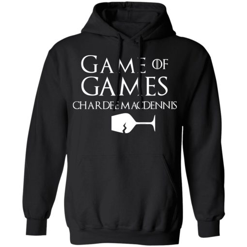 Game Of Games Chardee Macdennis T-Shirts, Hoodies, Sweatshirt - Image 10