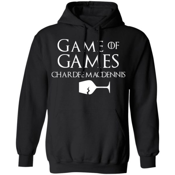 Game Of Games Chardee Macdennis T-Shirts, Hoodies, Sweatshirt 10