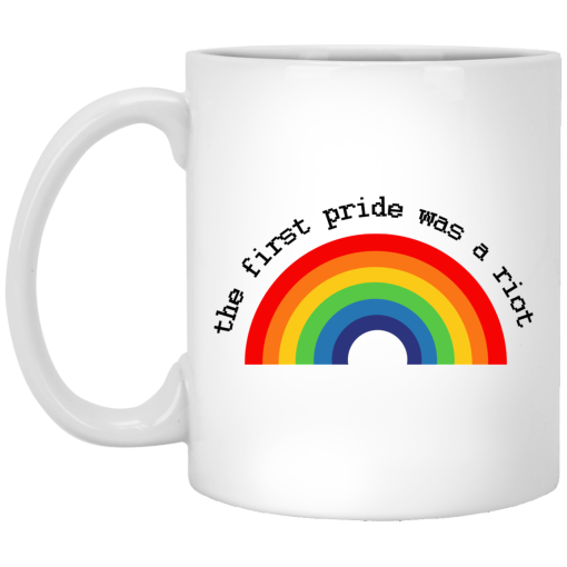 LGBT The First Pride Was A Riot White Mug 1