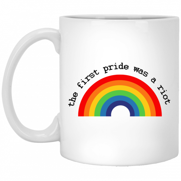 LGBT The First Pride Was A Riot White Mug 1