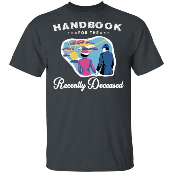 Handbook For The Recently Deceased T-Shirts, Hoodies, Sweatshirt 1