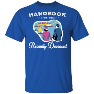 Handbook For The Recently Deceased T-Shirts, Hoodies, Sweatshirt 15