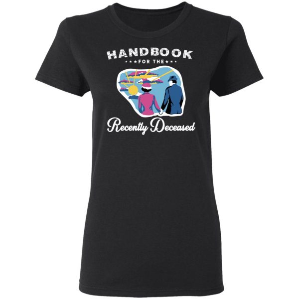 Handbook For The Recently Deceased T-Shirts, Hoodies, Sweatshirt 5
