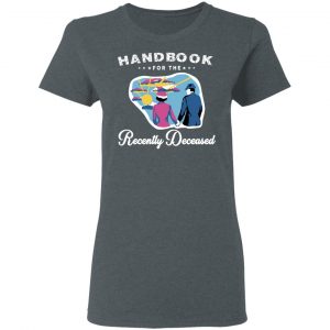 Handbook For The Recently Deceased T-Shirts, Hoodies, Sweatshirt 18