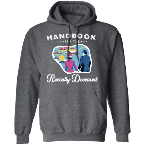 Handbook For The Recently Deceased T-Shirts, Hoodies, Sweatshirt - Image 12