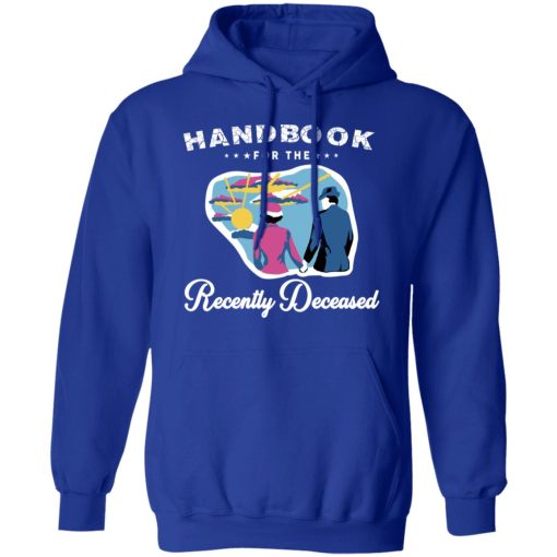 Handbook For The Recently Deceased T-Shirts, Hoodies, Sweatshirt 13