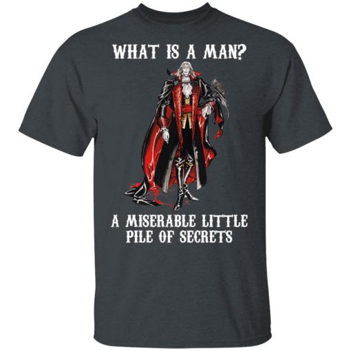 What Is A Man A Miserable Little Pile Of Secrets T-Shirts, Hoodies, Sweatshirt 1