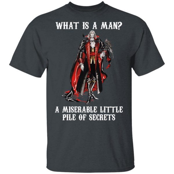 What Is A Man A Miserable Little Pile Of Secrets T-Shirts, Hoodies, Sweatshirt 1