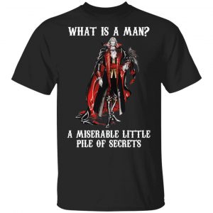 What Is A Man A Miserable Little Pile Of Secrets T-Shirts, Hoodies, Sweatshirt 16