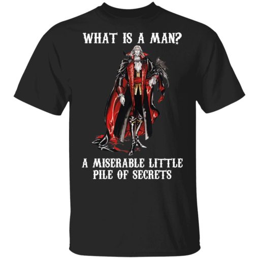 What Is A Man A Miserable Little Pile Of Secrets T-Shirts, Hoodies, Sweatshirt - Image 4