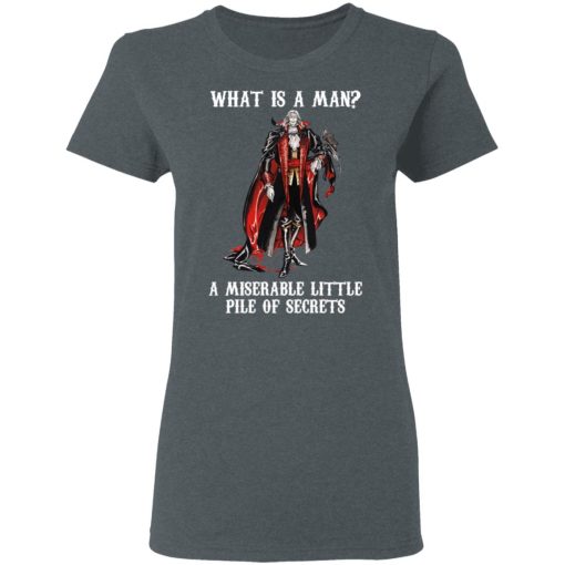 What Is A Man A Miserable Little Pile Of Secrets T-Shirts, Hoodies, Sweatshirt - Image 6