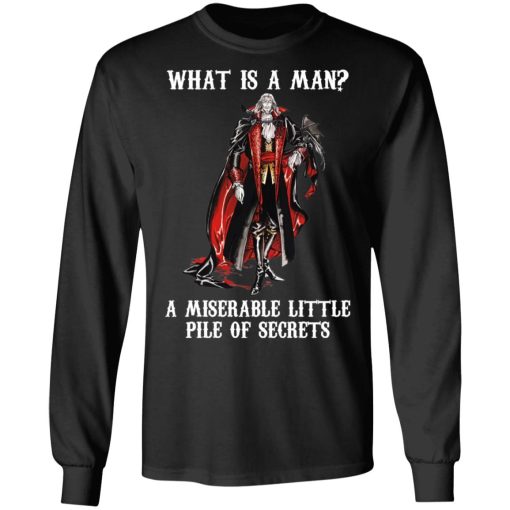 What Is A Man A Miserable Little Pile Of Secrets T-Shirts, Hoodies, Sweatshirt - Image 9