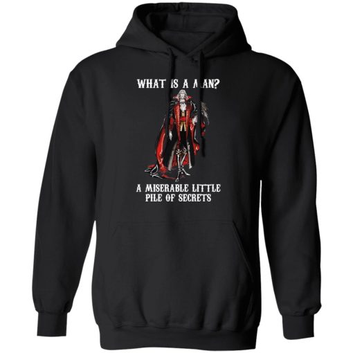 What Is A Man A Miserable Little Pile Of Secrets T-Shirts, Hoodies, Sweatshirt - Image 10