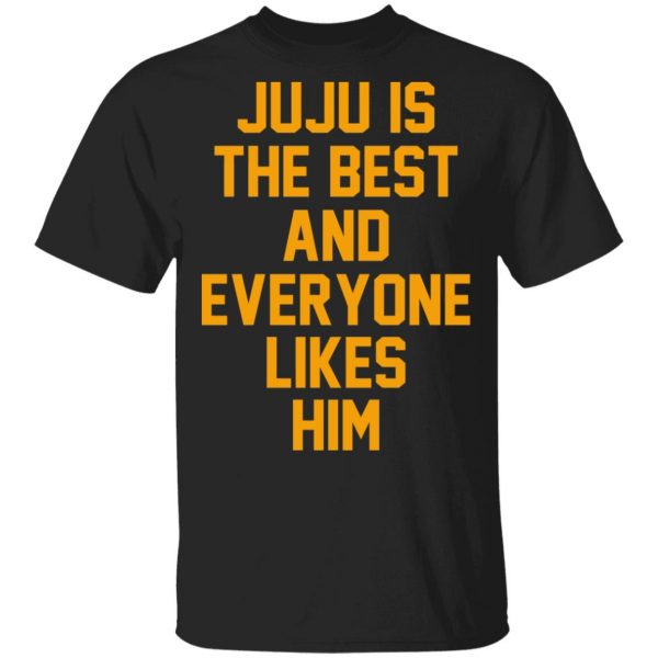Ju Ju Is The Best And Everyone Likes Him T-Shirts, Hoodies, Sweatshirt 1