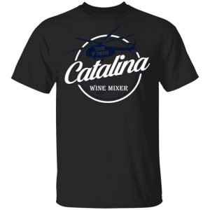 The Catalina Wine Mixer T-Shirts, Hoodies, Sweatshirt 15