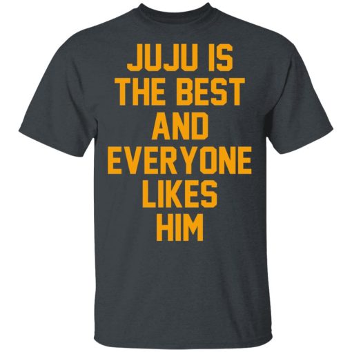 Ju Ju Is The Best And Everyone Likes Him T-Shirts, Hoodies, Sweatshirt - Image 2