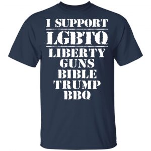 I Support LGBTQ Liberty Guns Bible Trump BBQ T-Shirts, Hoodies, Sweatshirt 6