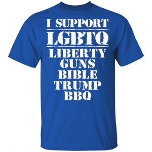 I Support LGBTQ Liberty Guns Bible Trump BBQ T-Shirts, Hoodies, Sweatshirt 7