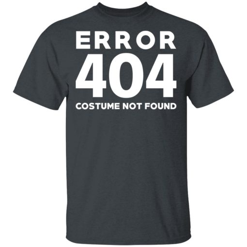 Error 404 Costume Not Found T-Shirts, Hoodies, Sweatshirt - Image 2