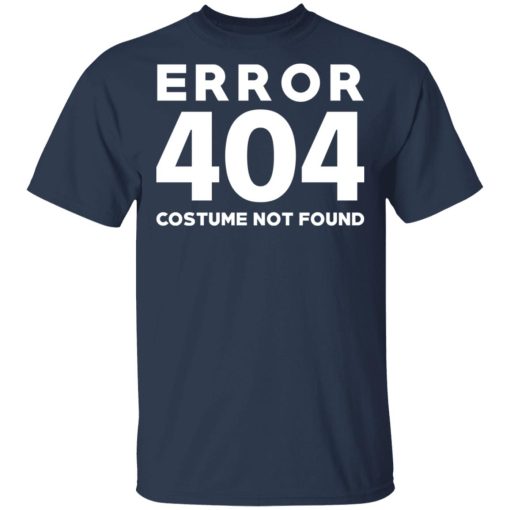 Error 404 Costume Not Found T-Shirts, Hoodies, Sweatshirt - Image 3