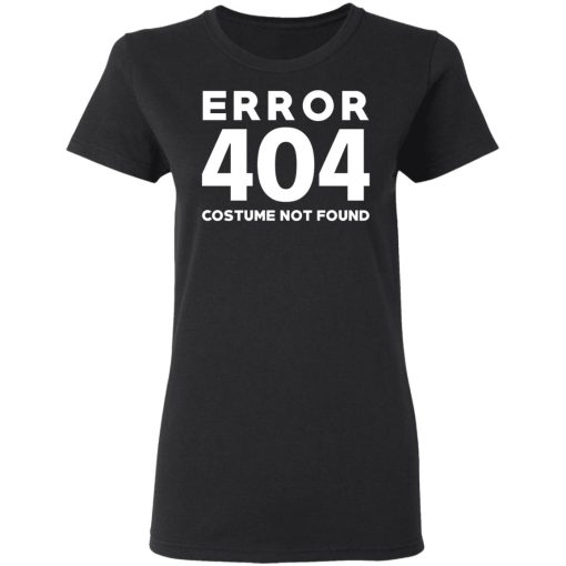 Error 404 Costume Not Found T-Shirts, Hoodies, Sweatshirt - Image 5