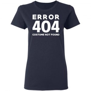 Error 404 Costume Not Found T-Shirts, Hoodies, Sweatshirt 19