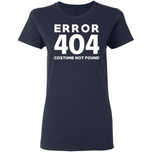 Error 404 Costume Not Found T-Shirts, Hoodies, Sweatshirt - Image 7