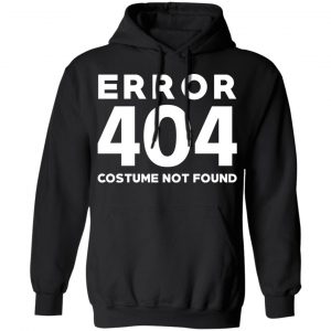 Error 404 Costume Not Found T-Shirts, Hoodies, Sweatshirt 22