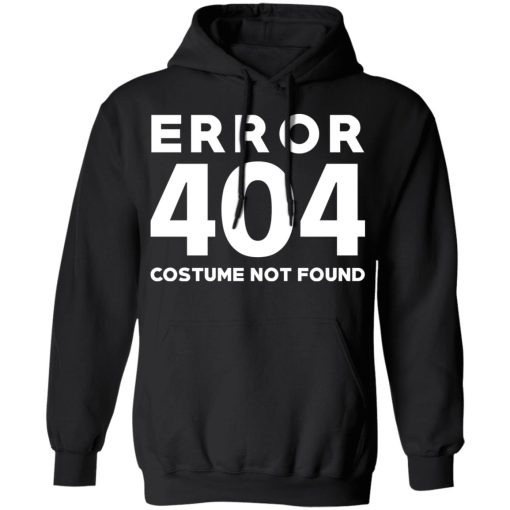 Error 404 Costume Not Found T-Shirts, Hoodies, Sweatshirt - Image 10