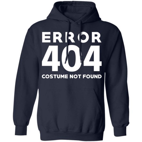 Error 404 Costume Not Found T-Shirts, Hoodies, Sweatshirt 11