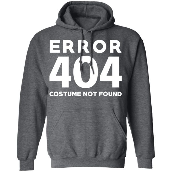 Error 404 Costume Not Found T-Shirts, Hoodies, Sweatshirt 12