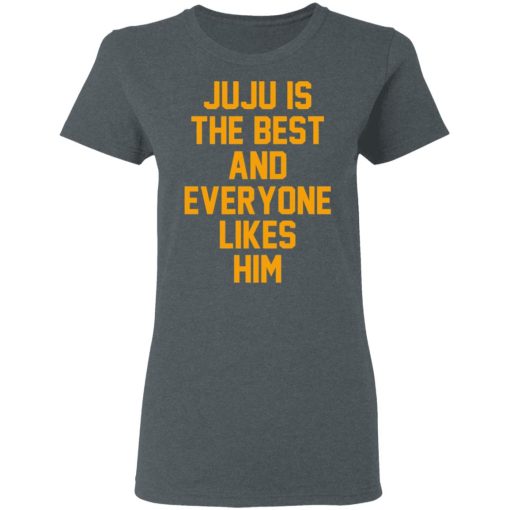 Ju Ju Is The Best And Everyone Likes Him T-Shirts, Hoodies, Sweatshirt - Image 6