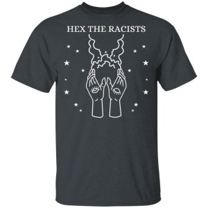 Hex The Racists T-Shirts, Hoodies, Sweater 14