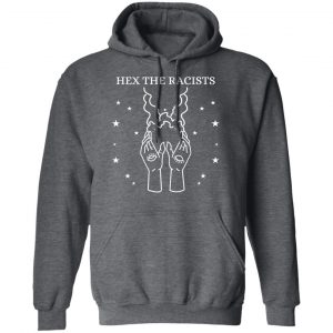 Hex The Racists T-Shirts, Hoodies, Sweater 24