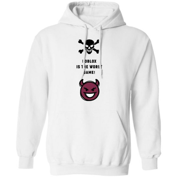 Roblox Is The Worst Game Funny Roblox T-Shirts, Hoodies, Sweater 4