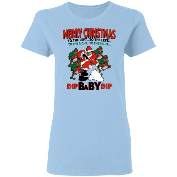 Dip Baby Dip Merry Christmas To The Left To The Right Dip Baby Dip Merry Christmas To The Left To The Right T-Shirts, Hoodies, Sweater Apparel 6