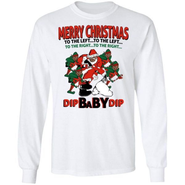 Dip Baby Dip Merry Christmas To The Left To The Right Dip Baby Dip Merry Christmas To The Left To The Right T-Shirts, Hoodies, Sweater Apparel 10