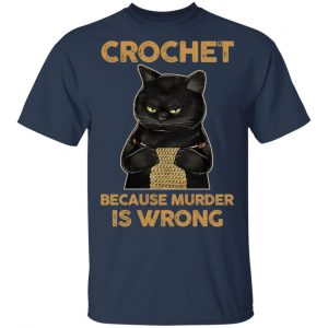Black Cat Crochet Because Murder Is Wrong T-Shirts, Hoodies, Sweater 15